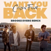 Citizen Four - Want You Back [Brooke Evers Remix]
