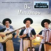 Os Minuanos - Raízes Dos Pampas