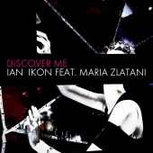 Ian Ikon - Discover Me (feat. Maria Zlatani)