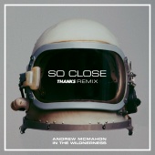 Andrew McMahon in the Wilderness - So Close [THANKS Remix]