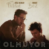 Oğuz Berkay Fidan & Murat Boz - Olmuyor