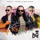 Nacho & Yandel & Bad Bunny - Báilame [Remix]