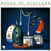 City Of Wellington Highland Pipe Band - Badge Of Scotland