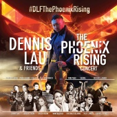 Dennis Lau - The Phoenix Rising Concert [Live]