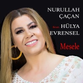 Nurullah Çaçan - Mesele (feat. Hülya Evrensel)