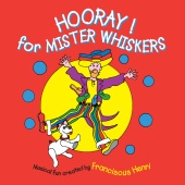 Franciscus Henri - Hooray! For Mister Whiskers