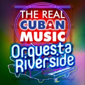 Orquesta Riverside - The Real Cuban Music - Orquesta Riverside (Remasterizado)