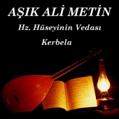 Aşık Ali Metin - Hazreti Hüseyinin Vedası Kerbela