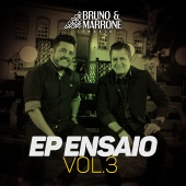 Bruno & Marrone - EP Ensaio [Vol. 3 / Ao Vivo]