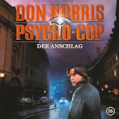 Don Harris - Psycho Cop - 10: Der Anschlag