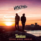 Vigiland - Friday Night [Tropkillaz Remix]