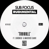 Sub Focus & Rudimental - Trouble (feat. Chronixx, Maverick Sabre)