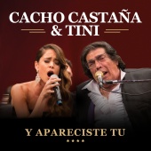Cacho Castaña - Y Apareciste Tu (feat. TINI) [Live In Buenos Aires / 2016]
