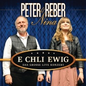 Peter Reber & Nina Reber - E chli ewig - Das grosse Live Konzert