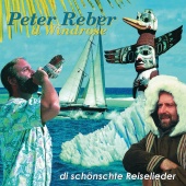 Peter Reber - D Windrose - di schönschte Reiselieder