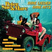 Peter, Sue & Marc - Ihre Lieder, ihre Hits [Deutsche Originalversionen / Remastered]