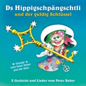 Peter Reber & Nina Reber - Ds Hippigschpängschtli und der guldig Schlüssel