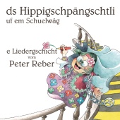 Peter Reber - Ds Hippigschpängschtli uf em Schuelwäg