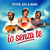Peter, Sue & Marc - Io Senza Te [Die Originalsongs zum Musical / Remastered]