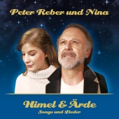 Peter Reber & Nina Reber - Himel & Ärde - Songs und Lieder
