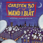 Carsten Bo & Mænd I Blåt - Under Parabolen