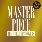 TEE - Masterpiece -The World Best Covers-