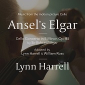 Lynn Harrell - Ansel's Elgar [Cello Concerto In E Minor, Op. 85 By Sir Edward Elgar / Music From The Motion Picture 