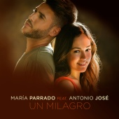 María Parrado - Un Milagro (feat. Antonio José)