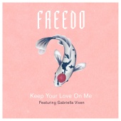 Freedo - Keep Your Love On Me (feat. Gabriella Vixen)