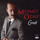 Mehmet Özalp - Eyvah