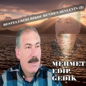 Mehmet Edip Gedik - Bestelerimi Birde Benden Dinleyin 2