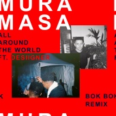 Mura Masa - All Around The World (feat. Desiigner) [Bok Bok Remix]