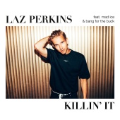 Laz Perkins - Killin' It (feat. Mad Ice, Bang For The Buck)
