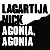 Lagartija Nick - Agonía, Agonía