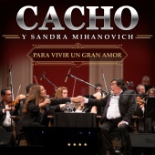 Cacho Castaña - Para Vivir Un Gran Amor (feat. Sandra Mihanovich) [Live In Buenos Aires / 2016]
