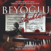 Özcan Şenyaylar & Ceyhun Çelik - Beyoğlu Aşıkları (The Best Songs of Turkish Classical Music and International Music)