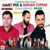 Samet İpek & Burhan Toprak - Gowend / Grani / Delilo (Kurdısh Folk Musıc)