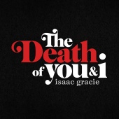 isaac gracie - the death of you & i - EP