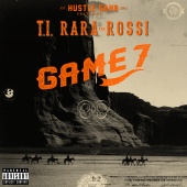 Hustle Gang - Game 7 (feat. T.I., RaRa, Brandon Rossi)