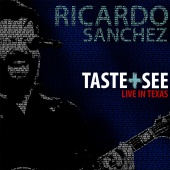Ricardo Sanchez - Taste + See (Live)
