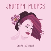 Javiera Flores - Ganas De Vivir