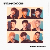 Topp Dogg - First Street