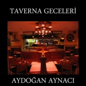 Aydoğan Aynacı - Taverna Geceleri