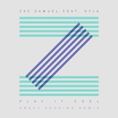 Zac Samuel - Play It Cool (feat. Kyla) [Crazy Cousinz Remix]