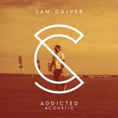 Sam Calver - Addicted [Acoustic]