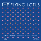 A. R. Rahman & Seattle Symphony & Ricardo Averbach - The Flying Lotus