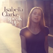 Isabella Clarke - Speak Up