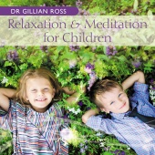 Dr Gillian Ross - Relaxation And Meditation For Children