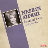 Nesrin Sipahi - İstanbul Twist (Gel Güzelim)