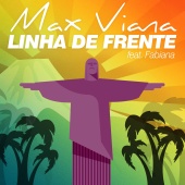 Max Viana - Linha De Frente (feat. Fabiana)